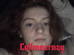 Collmecrazy