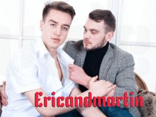 Ericandmartin