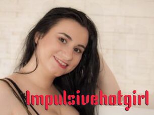 Impulsivehotgirl