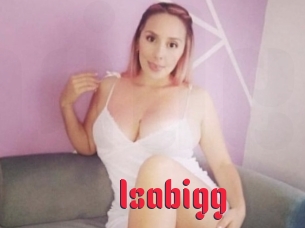 Isabigg