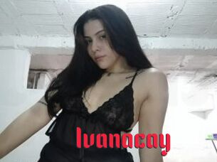 Ivanacay