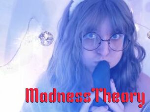 MadnessTheory