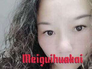 Meiguihuakai