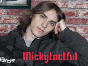 Mickytactful