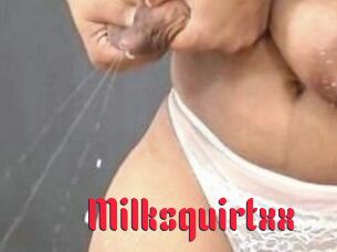 Milksquirtxx