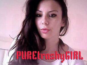 PUREtrashyGIRL