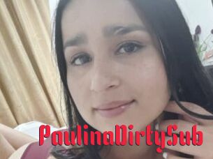 PaulinaDirtySub