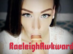 RaeleighAwkward