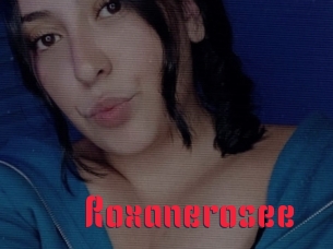 Roxanerosee