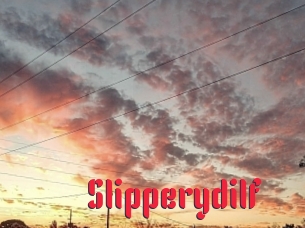 Slipperydilf