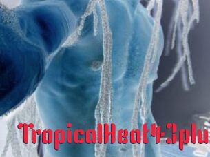 TropicalHeat43plus