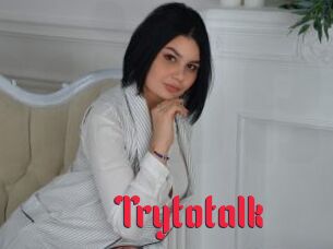 Trytotalk