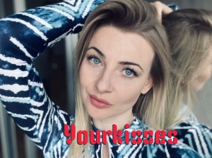Yourkisses